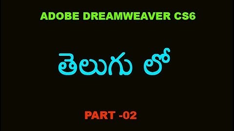 Adobe Dreamweaver cs6 In telugu  Part 2