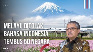 Melayu di Tolak, Bahasa Indonesia Tembus 50 Negara!