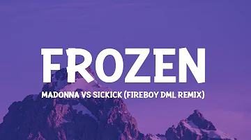 Madonna & Sickick - Frozen (Fireboy DML Remix) (Lyrics)