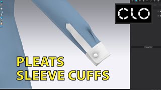 How to Sew Sleeve Cuff with Pleat and Placket in CLO 3D