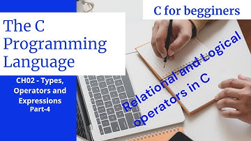 CH02 Relational&LogicalOperators|Types Operators and Expressions(part 4)|DennisRitchie|Cprogramming