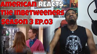 American REACTS - The Inbetweeners: Season 3 Ep.03 | DaVinci REACTS