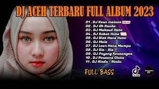Download Lagu DJ ACEH FULL ALBUM - DJ LAGU ACEH YANG SEDANG VIRAL FULL BASS PILIHAN TERBARU 2023 MP3 Download Lagu DJ ACEH FULL ALBUM - DJ LAGU ACEH YANG SEDANG VIRAL FULL BASS PILIHAN TERBARU 2023 MP3