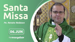 Santa Missa com Pe. Renato Redeson | 06/06/2024