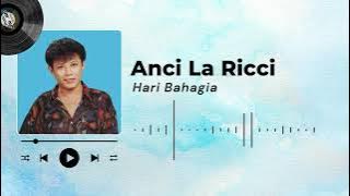 Anci La Ricci - Hari Bahagia