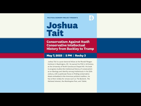 Joshua Tait (wilson Center), "conservative Thought From Buckley To Trump"