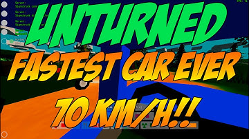 Unturned Fastest Car Ever!