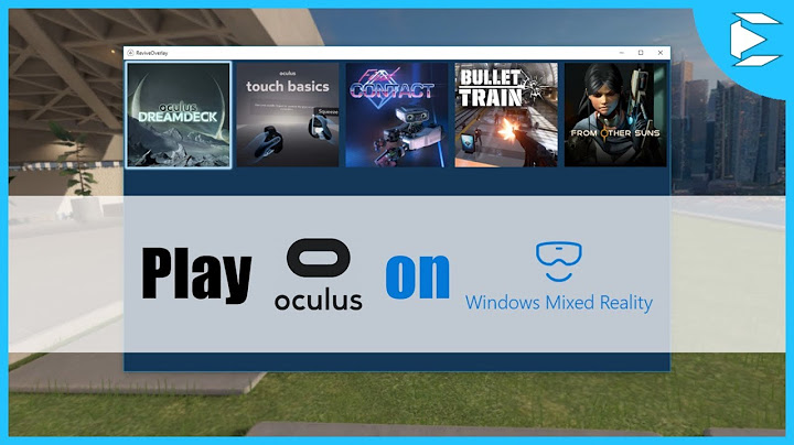 How to play Oculus games with Windows MR (Mixed Reality)