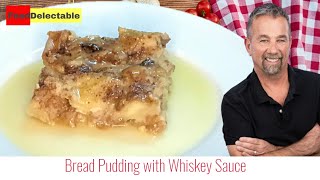 How To Make Bread Pudding with Whiskey Sauce / Easy Desserts