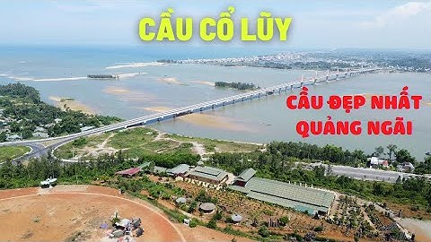 Cầu Cổ Lũy | Cầu Dây Văng Đầu Tiên Của Quảng Ngãi