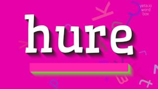 How To Say Hure High Quality Voices