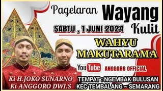 #LIVE WAYANG KULIT 'WAHYU MAKUTARAMA' / Ki H.JOKO SUNARNO / NGEMBAK BULUSAN SEMARANG / 1 JUNI 2024 /