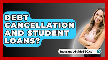 Debt Cancellation And Student Loans? - InsuranceGuide360.com