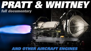 Pratt & Whitney, From The SR-71 J58 Engine, To The F119 Of the F-22 | Full Documentary