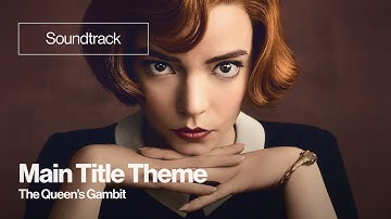 The Queen’s Gambit | Main Title (Netflix Original Soundtrack) – Music by Carlos Rafael Rivera