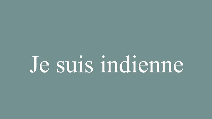How to Pronounce ''Je suis indienne'' (I am Indian) Correctly in French
