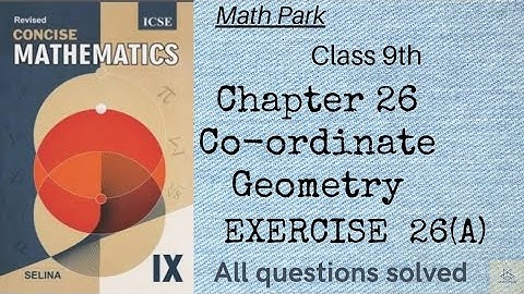 Co-ordinate Geometry|Ex26(A) |Class 9 ICSE