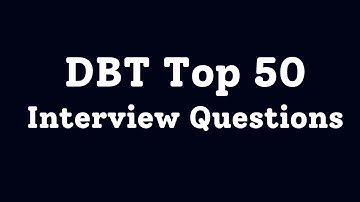 DBT top 50 Interview Questions and Answers - Part 1 | DBT Interview Questions