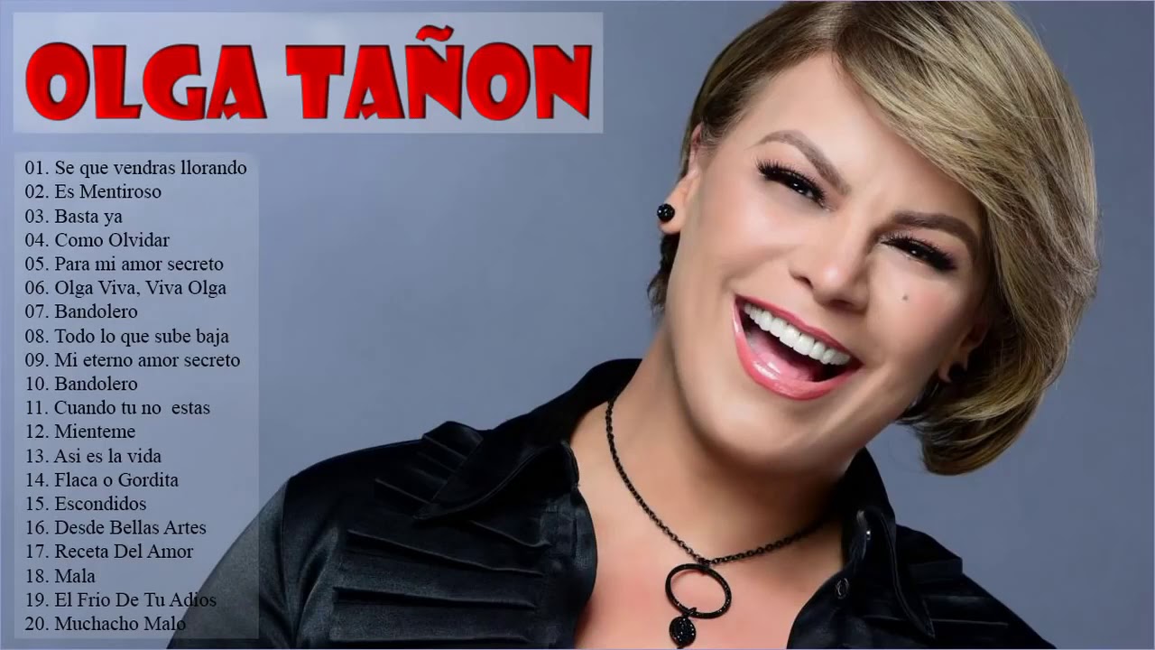 Olga Tañon Sus Grandes Exitos Las Mejores Canciones De Olga Tañon 2020 Youtube