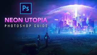 Create a NEON UTOPIA in PHOTOSHOP - GuideRunner EP7 Photo Manipulation