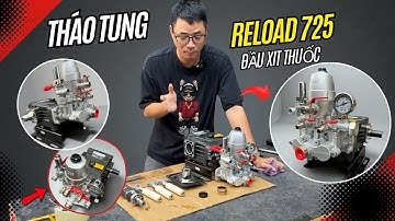 Đầu Xịt Thuốc Sâu Reload 725 Tháo Tung Xem Chi Tiết Piston Full Sứ Quá Đẳng Cấp