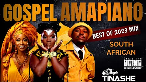 Best Of Gospel Amapiano 2023 | South African Mix | DJ Tinashe | 2hr hot mix🔥