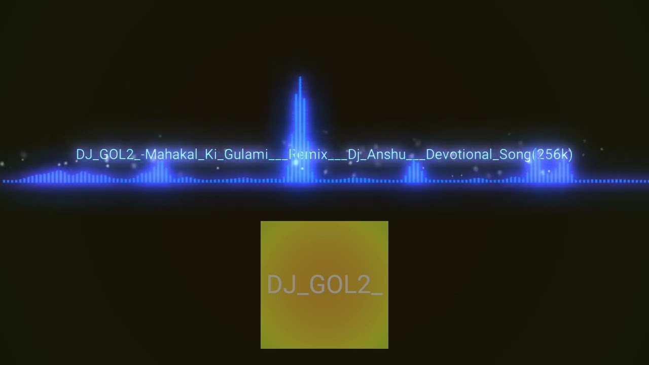 DJ GOL2 UT   MAHAKAL KI GULAMI  REMIX BY  DJ GOL2   djgol2  djchandanck  djsagarkanker