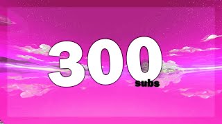 300 SUB PACK RELEASE|| TYSM FOR 300