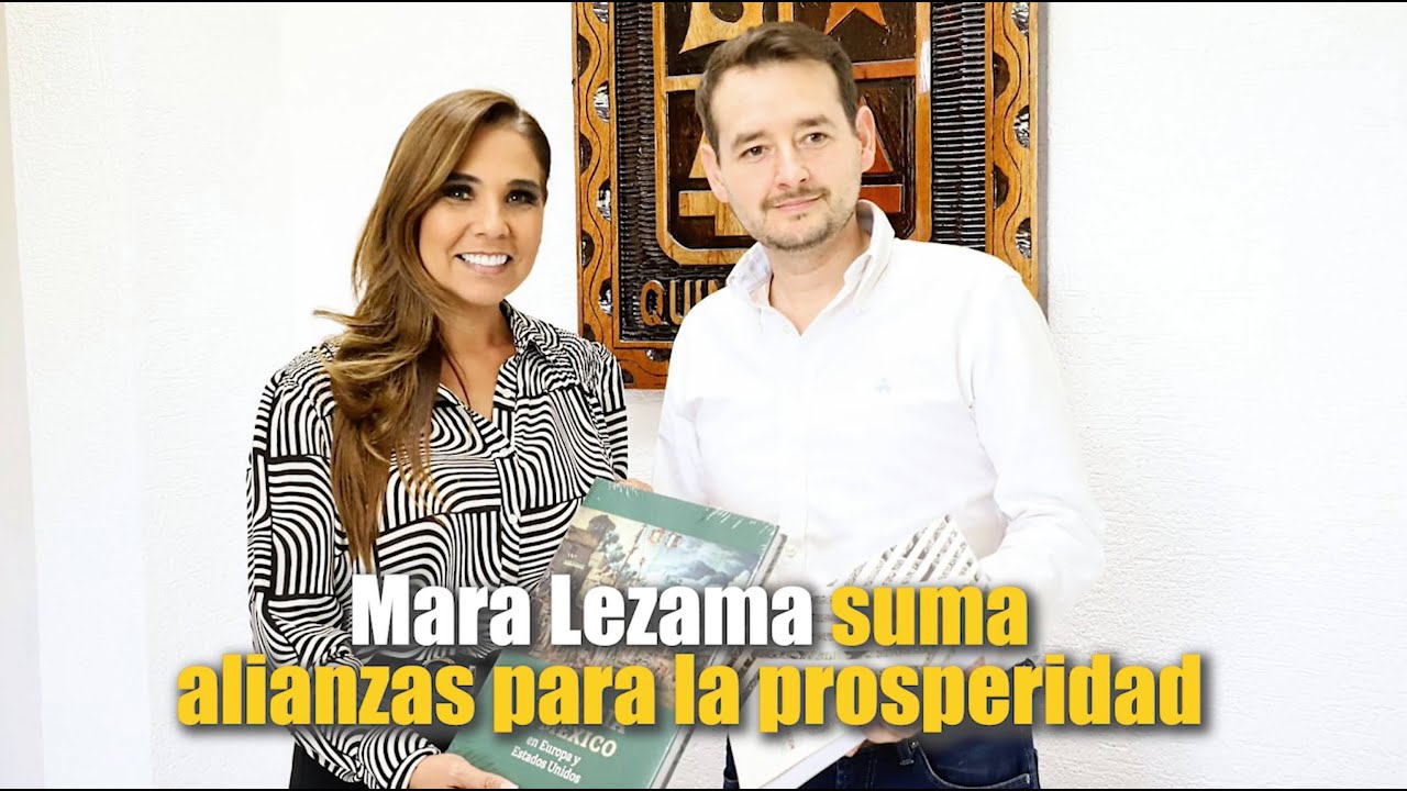Suman esfuerzos Mara Lezama y AMEXCID para atraer prosperidad a ...