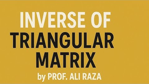 Inverse of Triangular Matrix | Easy Explanation | Prof Ali Raza | Math Inter Part 1 | PiGenius