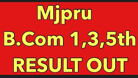 MJPRU B.Com 1st, 3rd, 5th Sem Result Out | How will the result be declared, see it quickly