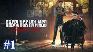 SHERLOCK HOLMES CHAPTER ONE PS5 Walkthrough Gameplay Part 1 - INTRO