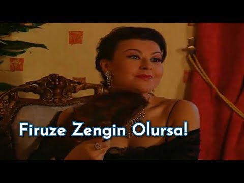 Firuze'nin Zenginlik Hayali