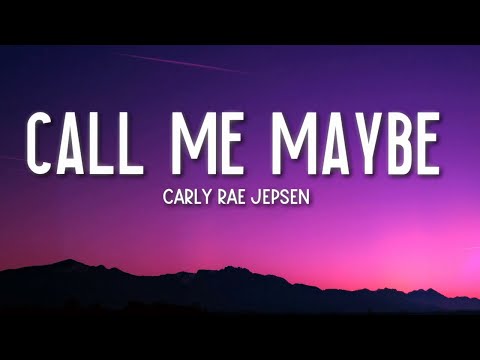 Call Me Maybe - Carly Rae Jepsen (Lyrics) 🎵
