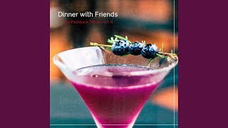 Girls Just Wanna Have Fun (Chill Out) - Dinner with Friends
