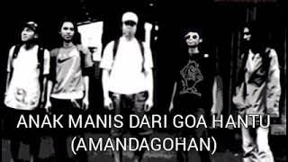 SOMEBODY MOVIE - ANAK MANIS DARI GOA HANTU (AMANDAGOHAN)