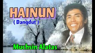 HAINUN (Dangdut) - Muchsin Alatas