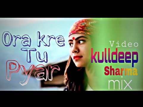 Pahari Mashup  Ora kre tu pyar  Kulldeep Sharma mix   BHOPENDER MICKEY