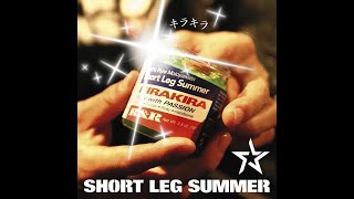 SHORT LEG SUMMER / シェリー