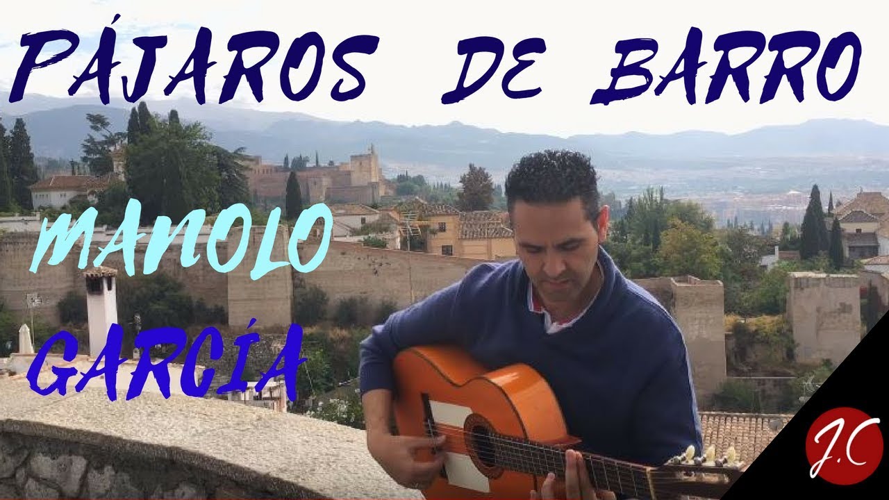 PÁJAROS  DE BARRO, MANOLO GARCIA. Jerónimo de Carmen-Guitarra flamenca
