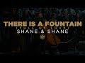 Shane & Shane: There Is A Fountain (Full of Love)