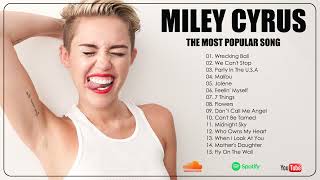 MILEY CYRUS Top Hits in Spotify 🎵🎵 Greatest Playlist of MILEY CYRUS