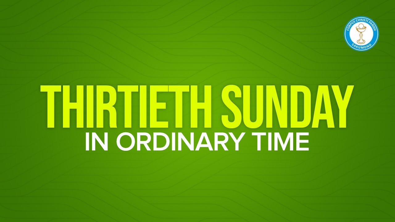 Thirtyieth Thirtieth Sunday in Ordinary Time - YouTube