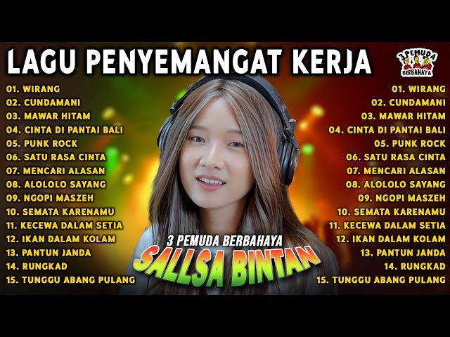 MUSIK SEMANGAT❗ WIRANG, MAWAR HITAM - SALLSA BINTAN x 3 PEMUDA BERBAHAYA FULL ALBUM HITS class=