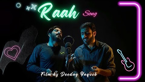 RAAH  Song || Film by Deedag Yaqoob || Sahel Quraishi || Taimoor Baloch || Sheri Baloch & Lucman