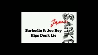 Sarkodie ft Joe Boy Hips Dont Lie