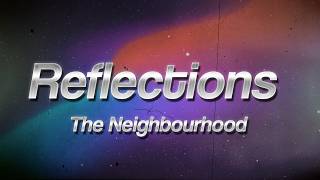 The Neighbourhood - Reflections 🌊 (Lyrics)
