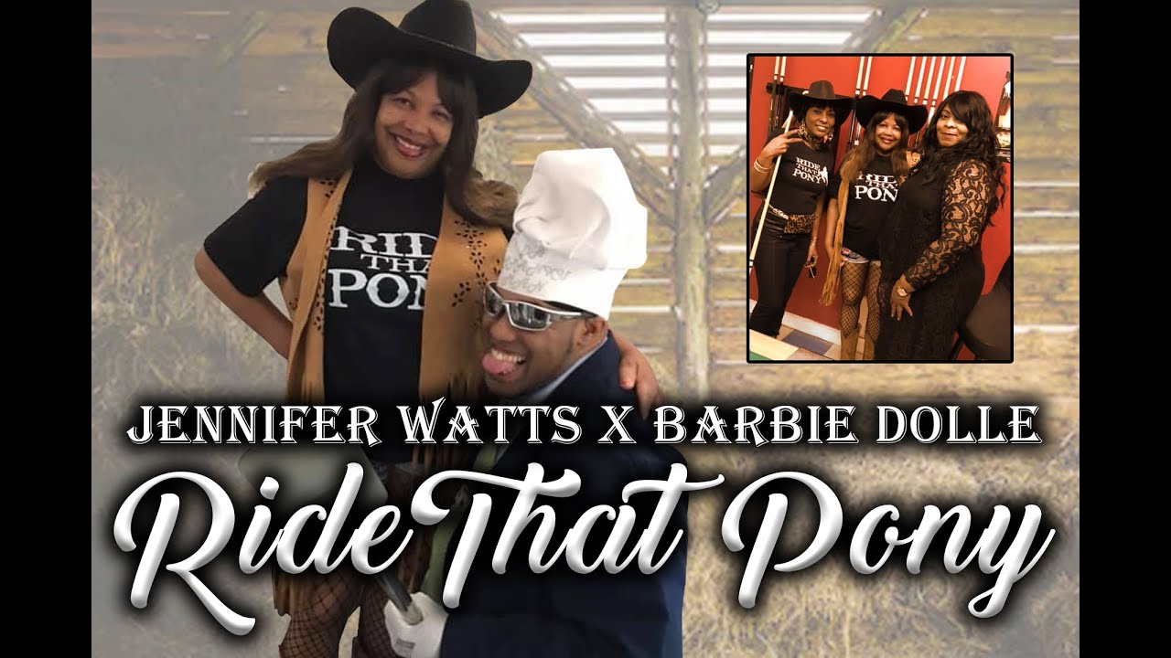 Ride That Pony- Jennifer Watts x Barbie Dolle (Official Music Video)