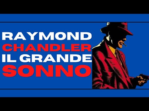 IL NOIR CHE DOVRESTI LEGGERE - Il grande sonno di Raymond Chandler