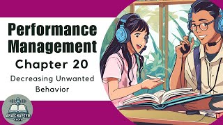 ABA Chapter Chat: Performance Management - Chapter 20: Decreasing Unwanted Behavior
